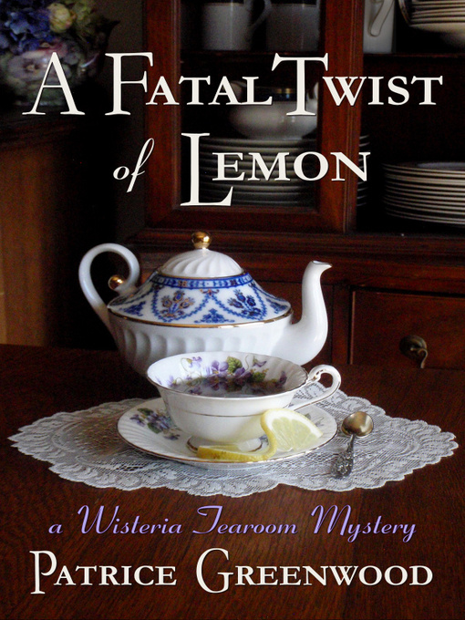Title details for A Fatal Twist of Lemon by Patrice Greenwood - Available